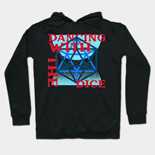 Dancing with the dice Hoodie